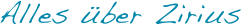 Alles über Zirius